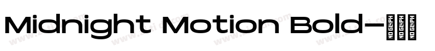 Midnight Motion Bold字体转换 Midnight Motion Bold字体转换